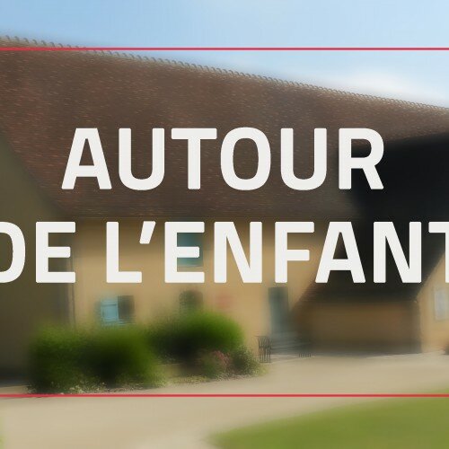 Autour de l’enfant